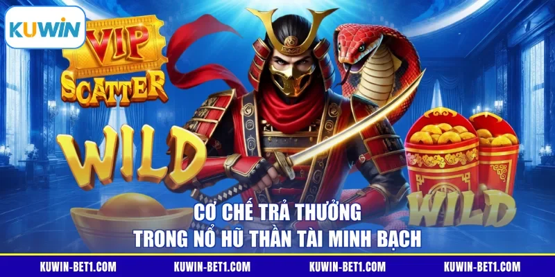 Cơ chế trả thưởng trong nổ hũ Thần Tài minh bạch