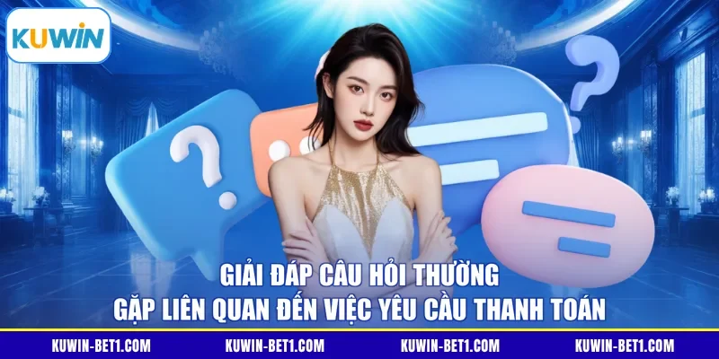 Câu hỏi thường gặp về giao dịch nạp và rút tiền