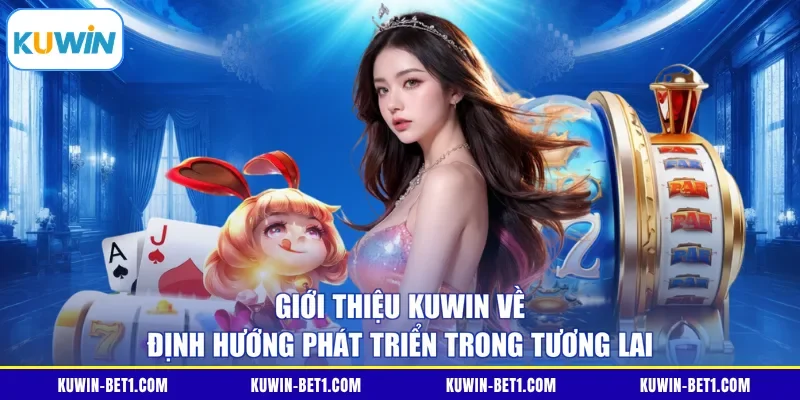 Bốn định hướng phát triển trong bài giới thiệu KUWIN