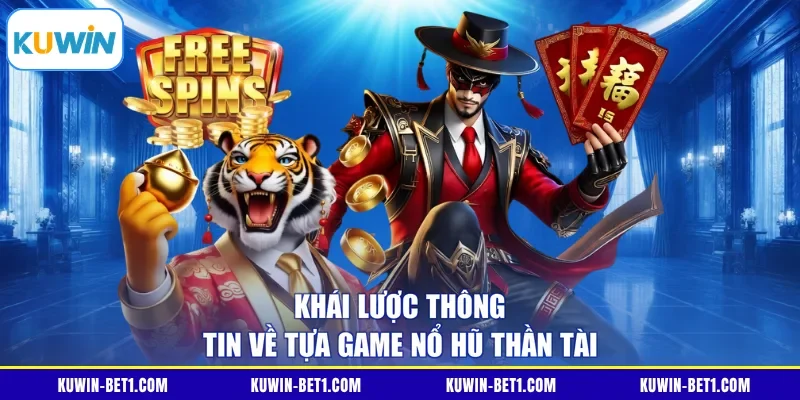 Khái lược thông tin về tựa game nổ hũ Thần Tài