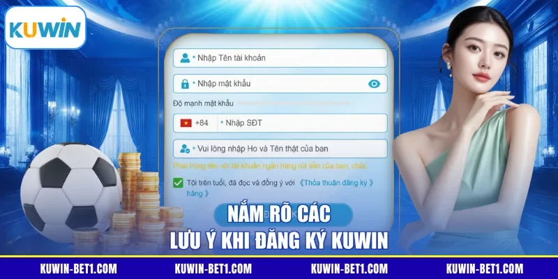 Nắm rõ các lưu ý khi đăng ký KUWIN